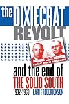 The Dixiecrat Revolt and the End of the Solid South, 1932-1968