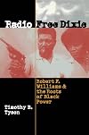Radio Free Dixie: Robert F. Williams and the roots of Black power
