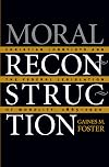 Moral Reconstruction: Christian Lobbyists and the Federal Legislation of Morality, 1865-1920