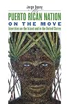 The Puerto Rican Nation on the Move: Identities on the Island and in the United States