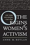 The Origins of Women's Activism: New York and Boston, 1797-1840