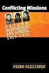 Conflicting Missions: Havana, Washington, and Africa, 1959-1976