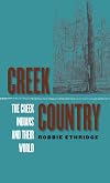 Creek Country: the Creek Indians and their world, 1796-1816