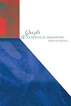 Ghazālī and the Poetics of Imagination