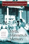 The New Encyclopedia of Southern Culture: Volume 4: Myth, Manners, and Memory