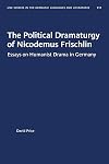 The Political Dramaturgy of Nicodemus Frischlin: Essays on Humanist Drama in Germany (University of North Carolina Studies in Germanic Languages and Literature, 111)
