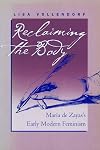 Reclaiming the body : Maria de Zayas's early modern feminism