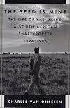 The Seed Is Mine: The Life of Kas Maine, a South African Sharecropper, 1894-1985
