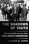 The Shadows of Youth: The Remarkable Journey of the Civil Rights Generation