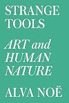 Strange Tools: Art and Human Nature