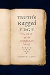 Truth's Ragged Edge: The Rise of the American Novel