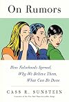 On Rumors: How Falsehoods Spread, Why We Believe Them, What Can Be Done