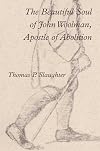 The Beautiful Soul of John Woolman, Apostle of Abolition