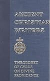 49. Theodoret of Cyrus: On Divine Providence (Ancient Christian Writers)