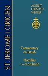 St. Jerome: Commentary on Isaiah; Origen Homilies 1 9 on Isaiah (Ancient Christian Writers No.68)