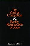 The Virginal Conception and Bodily Resurrection of Jesus