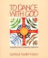To Dance With God: Family Ritual and Community Celebration