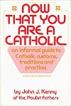 Now That You Are a Catholic