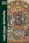 Anglo-Saxon Spirituality: Selected Writings (Classics of Western Spirituality)