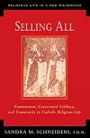Selling All: Commitment, Consecrated Celibacy, and Community in Catholic Religious Life (Religious Life in a New Millennium, V. 2)