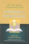 Catholics and Evangelicals: Do They Share a Common Future?