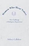 Women Who Hear Voices: The Challenge of Religious Experience (Madeleva Lecture in Spirituality, 2003.)
