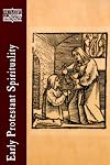 Early Protestant Spirituality (Classics of Western Spirituality (Paperback))