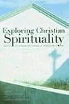 Exploring Christian Spirituality: Essays in Honor of Sandra M. Schneiders, IHM