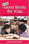 Really Good Books for Kids: A Guide for Catechists And Parents