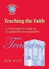 Teaching the Faith: A Catechist's Guide to Classroom Management