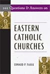 101 Questions & Answers on Eastern Catholic Churches