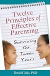 Twelve Principles of Effective Parenting: Surviving the Tween Years