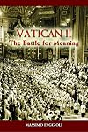 Vatican II: The Battle for Meaning