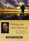 Walking with James Martin, SJ: A Contemporary Spiritual Journey