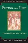 Buying the Field: Catholic Religious Life in Mission to the World (Religious Life in a New Millennium)