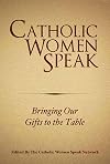 Catholic Women Speak: Bringing Our Gifts to the Table