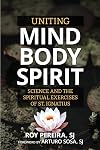 Uniting Mind, Body, Spirit: Science and the Spiritual Exercises of St. Ignatius