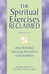 The Spiritual Exercises Reclaimed, 2nd Edition: Uncovering Liberating Possibilities for Women