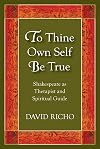 To Thine Own Self Be True: Shakespeare as Therapist and Spiritual Guide