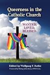 Queerness in the Catholic Church: Wanted, Loved, Blessed