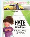 I Hate Goodbyes (Tales for Loving Children)