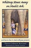 Whitney Stows Away on Noah's Ark: And Learns How to Deal with Peer Pressure (Emerald Bible Collection)