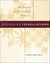 Designing Tessellations : The Secrets of Interlocking Patterns