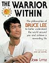 The Warrior Within : The Philosophies of Bruce Lee