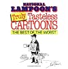 National Lampoon's Truly Tasteless Cartoons: The Best of the Worst