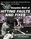 The Louisville Slugger&reg; Complete Book of Hitting Faults and Fixes : How to Detect and Correct the 50 Most Common Mistakes at the Plate