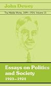 The Middle Works of John Dewey, Volume 15, 1899 - 1924: Journal Articles, Essays, and Miscellany Published in the 1923-1924 Period (Collected Works of John Dewey)