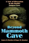 Beyond Mammoth Cave: A Tale of Obsession in the World's Longest Cave