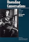 Unending Conversations: New Writings by and about Kenneth Burke
