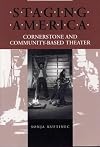 Staging America: Cornerstone and Community-Based Theater (Theater in the Americas)